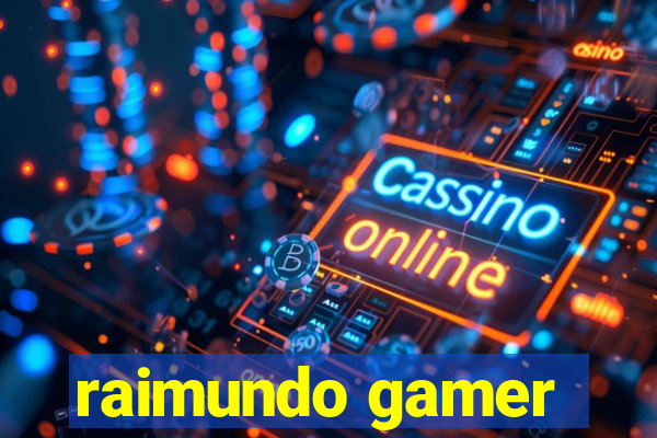 raimundo gamer